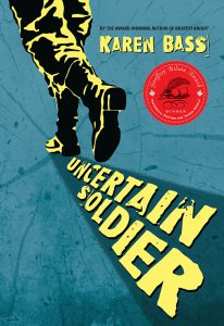 Cover: Uncertain Soldier Author: Karen Bass Publisher: Pajama Press